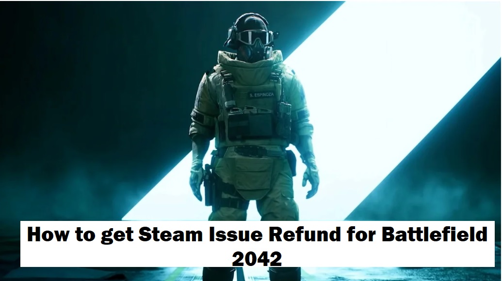 Steam Issue Refund for Battlefield 2042