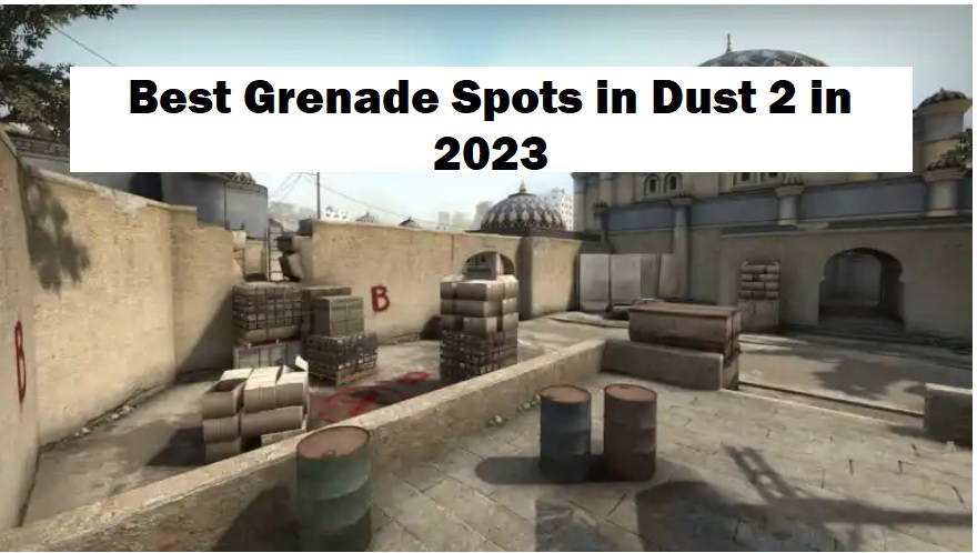 Best Grenade Spots in Dust 2