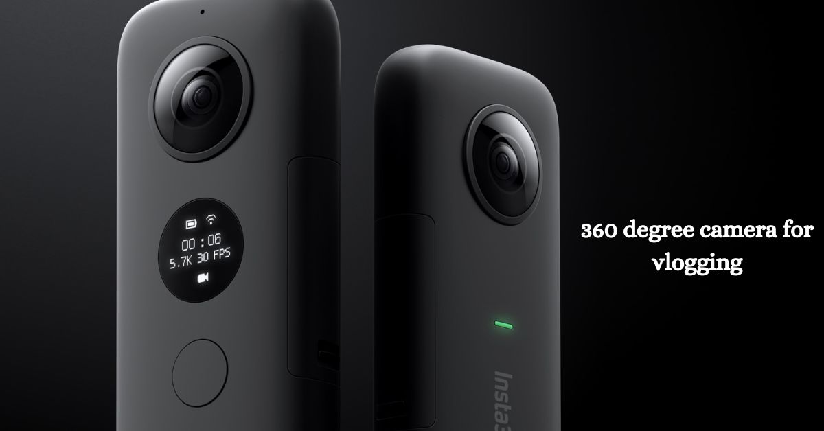 360 degree camera for vlogging
