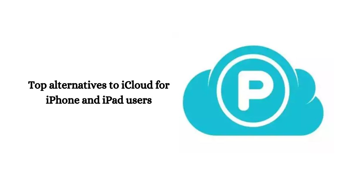 9 top alternatives to iCloud for iPhone and iPad users