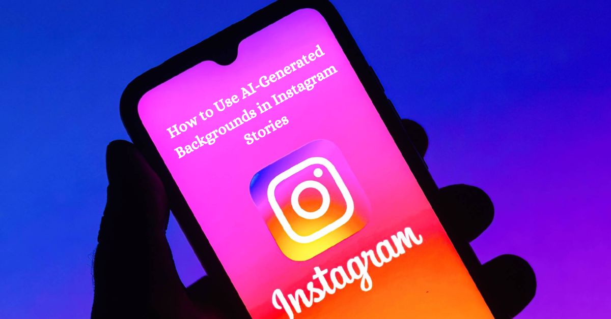 how to use AI-Generated backgrounds in instagram stories