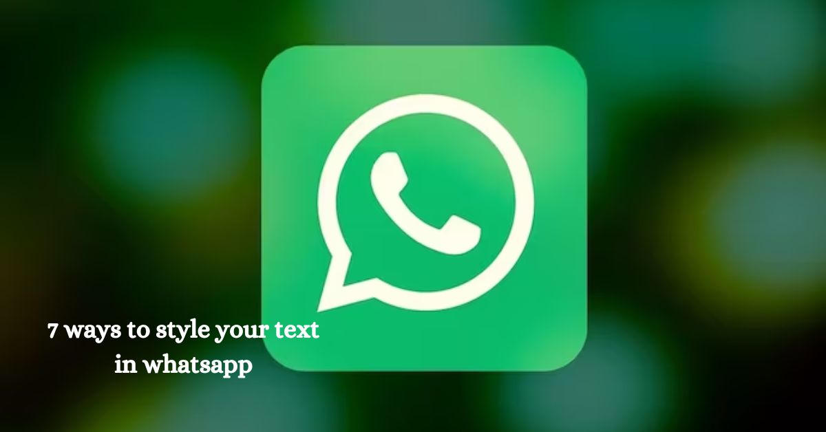 whatsApp now offers 7 ways to style your text